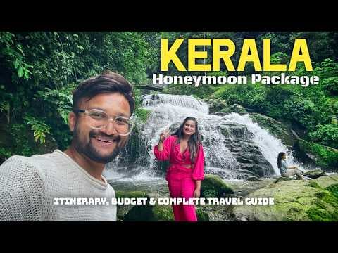 Kerala Tourist Places | Kerala Itinerary & Kerala Tour Budget | Kerala Package | Kerala Travel Guide